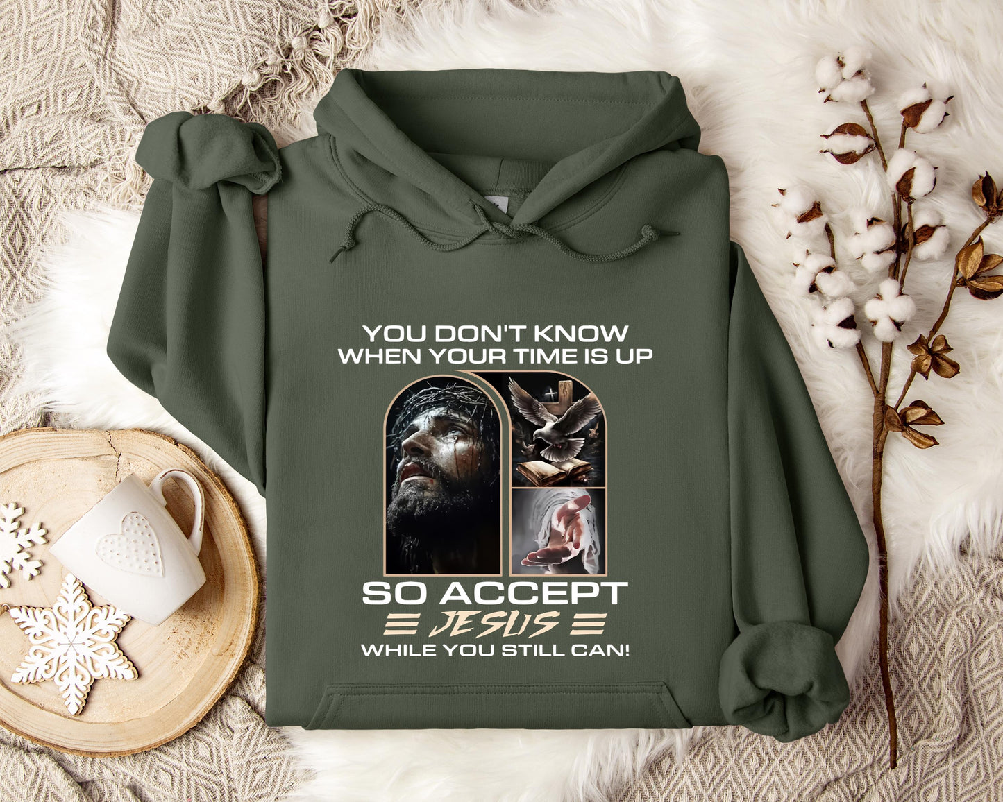 You Don't Know When Your Time Is Up So Accept Jesus While You Still Can Hoodie