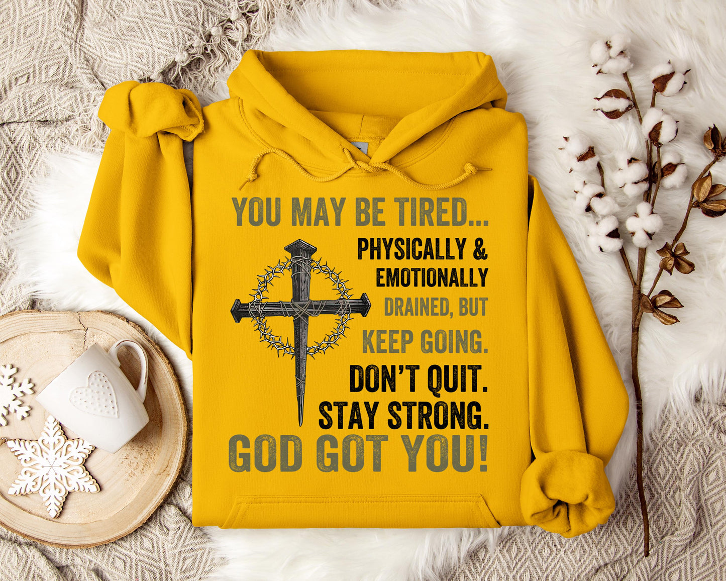 You May Be Tired But Keep Going Don't Quit Stay Strong God Got You