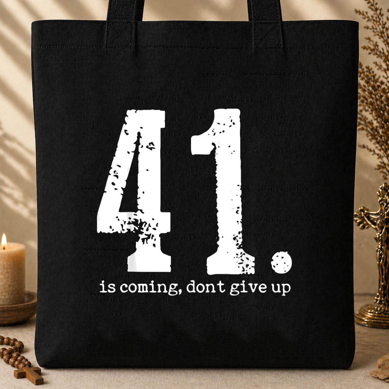 Your 41 Is Coming 11 Tote Bag
