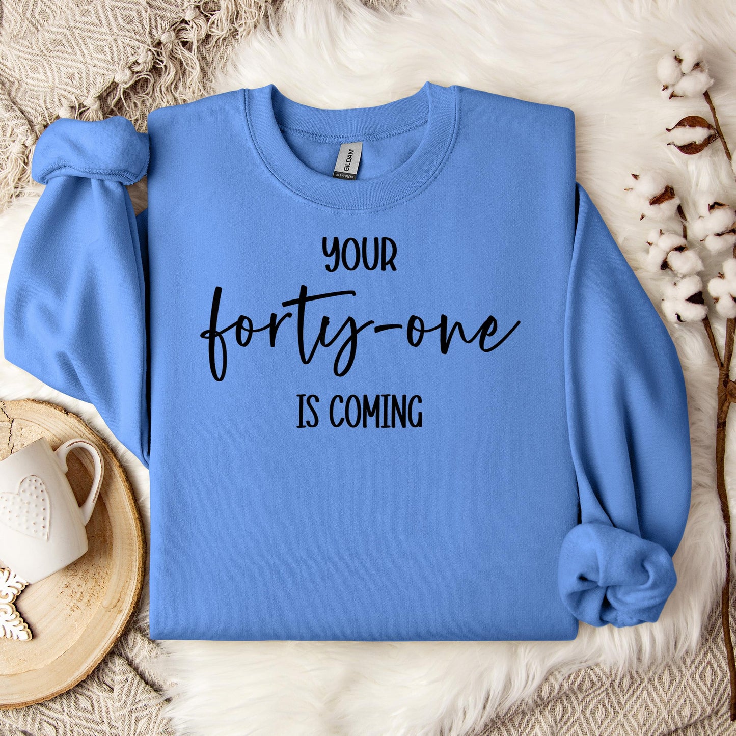 Your 41 Is Coming 14 Sweatshirt