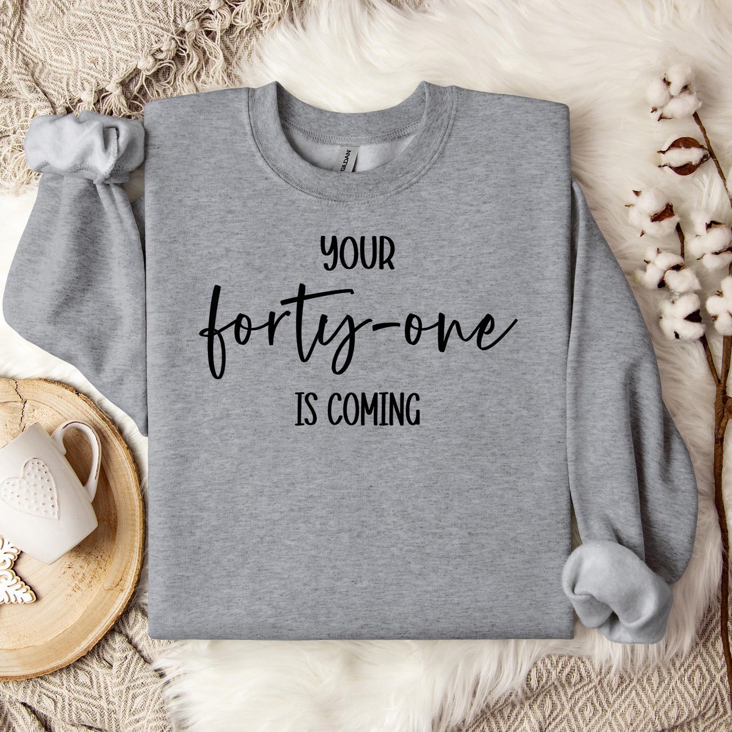 Your 41 Is Coming 14 Sweatshirt