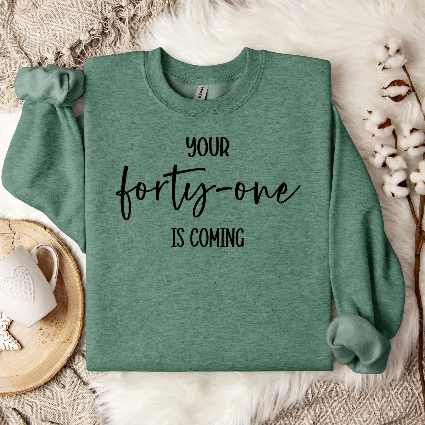 Your 41 Is Coming 14 Sweatshirt