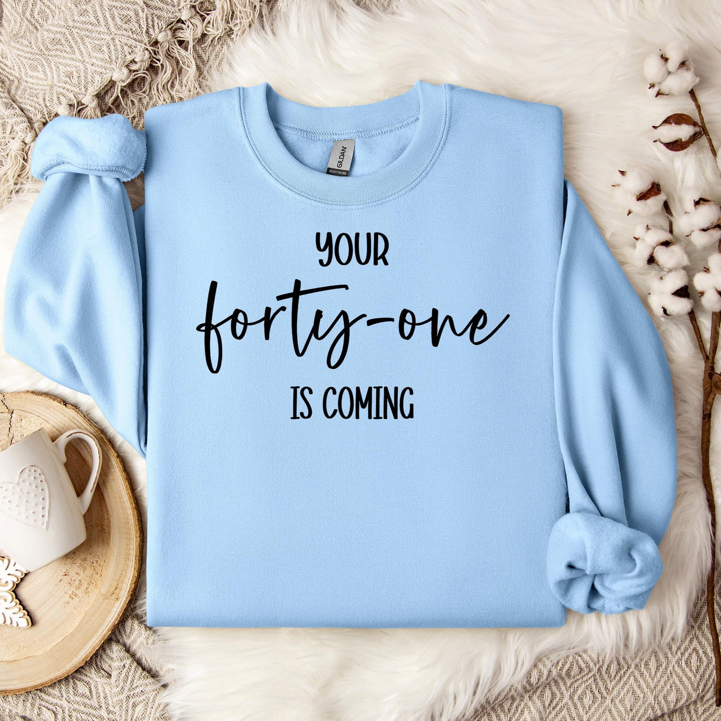 Your 41 Is Coming 14 Sweatshirt
