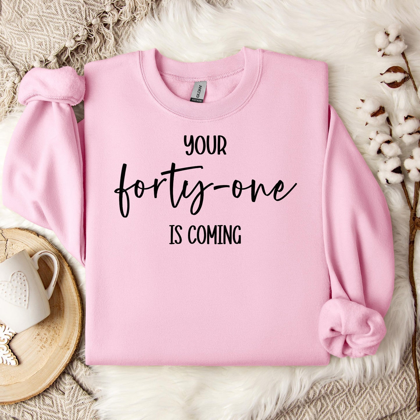 Your 41 Is Coming 14 Sweatshirt