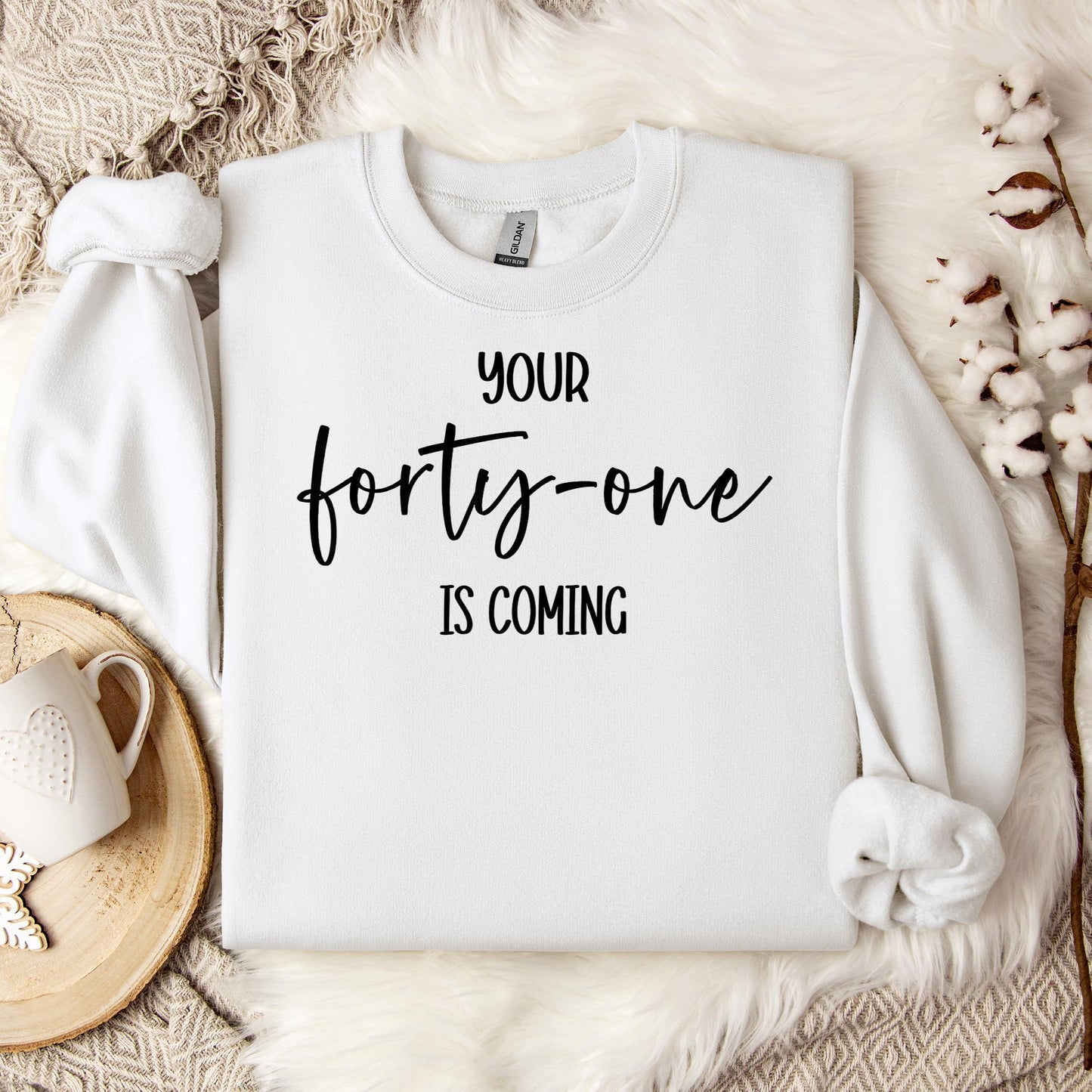 Your 41 Is Coming 14 Sweatshirt