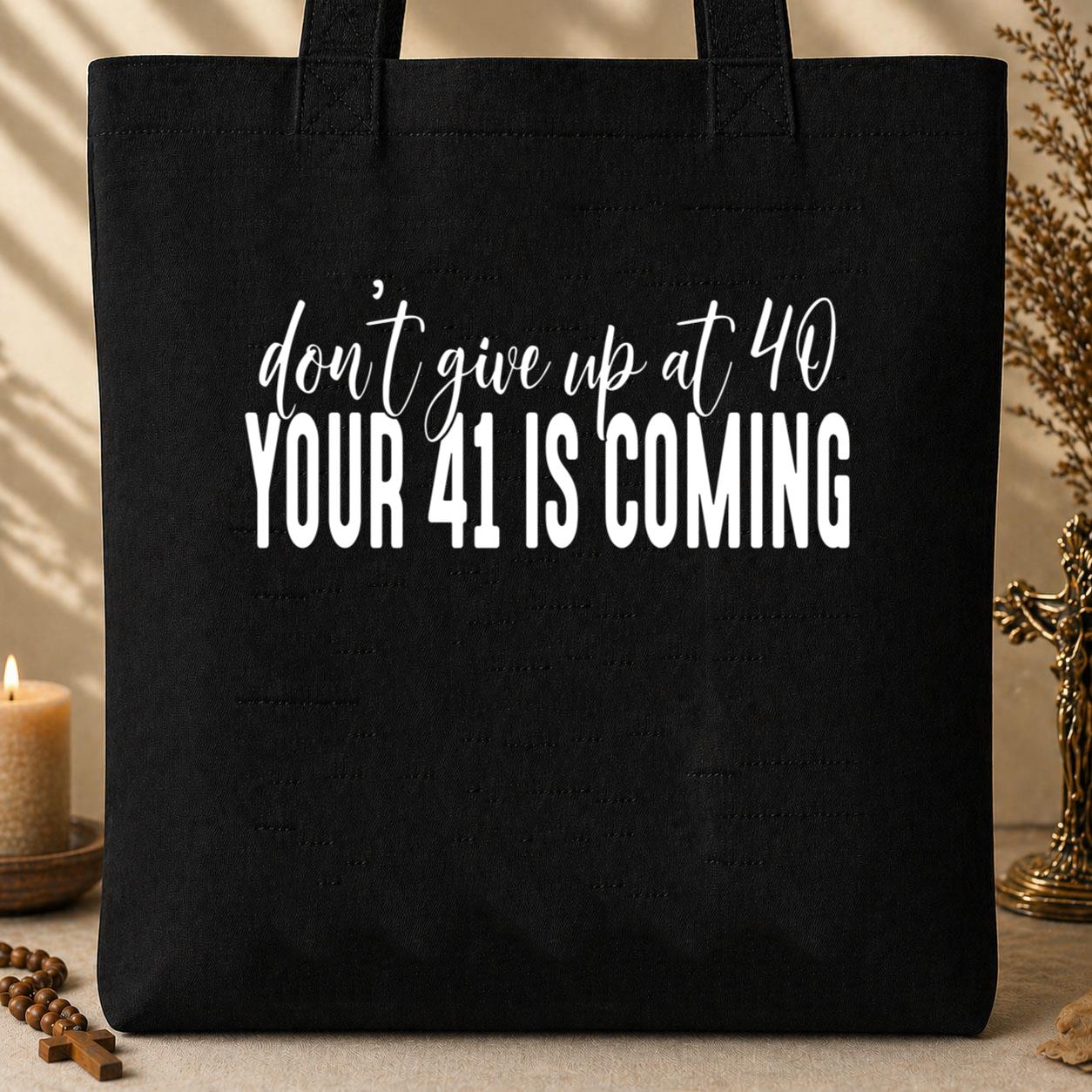 Your 41 Is Coming 28 Tote Bag