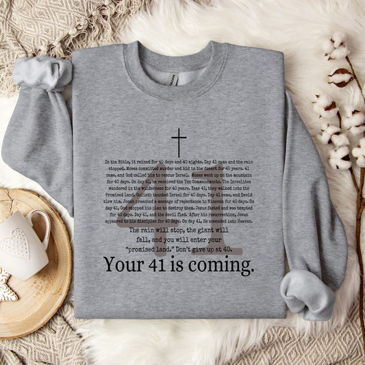 Your 41 Is Coming Sweatshirt