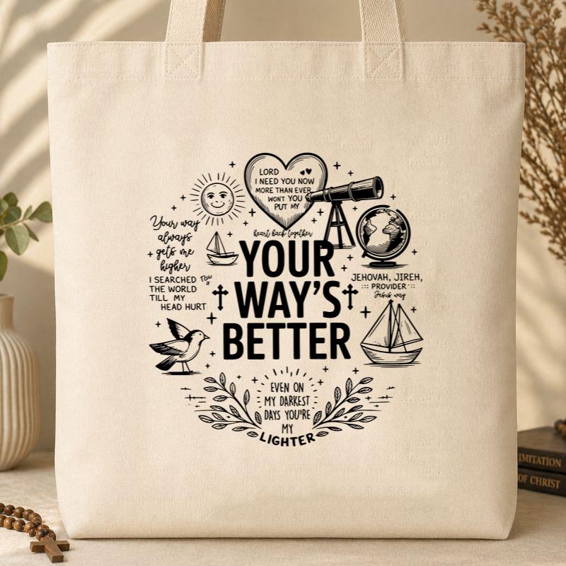 Your Way_s Better 01 Tote Bag