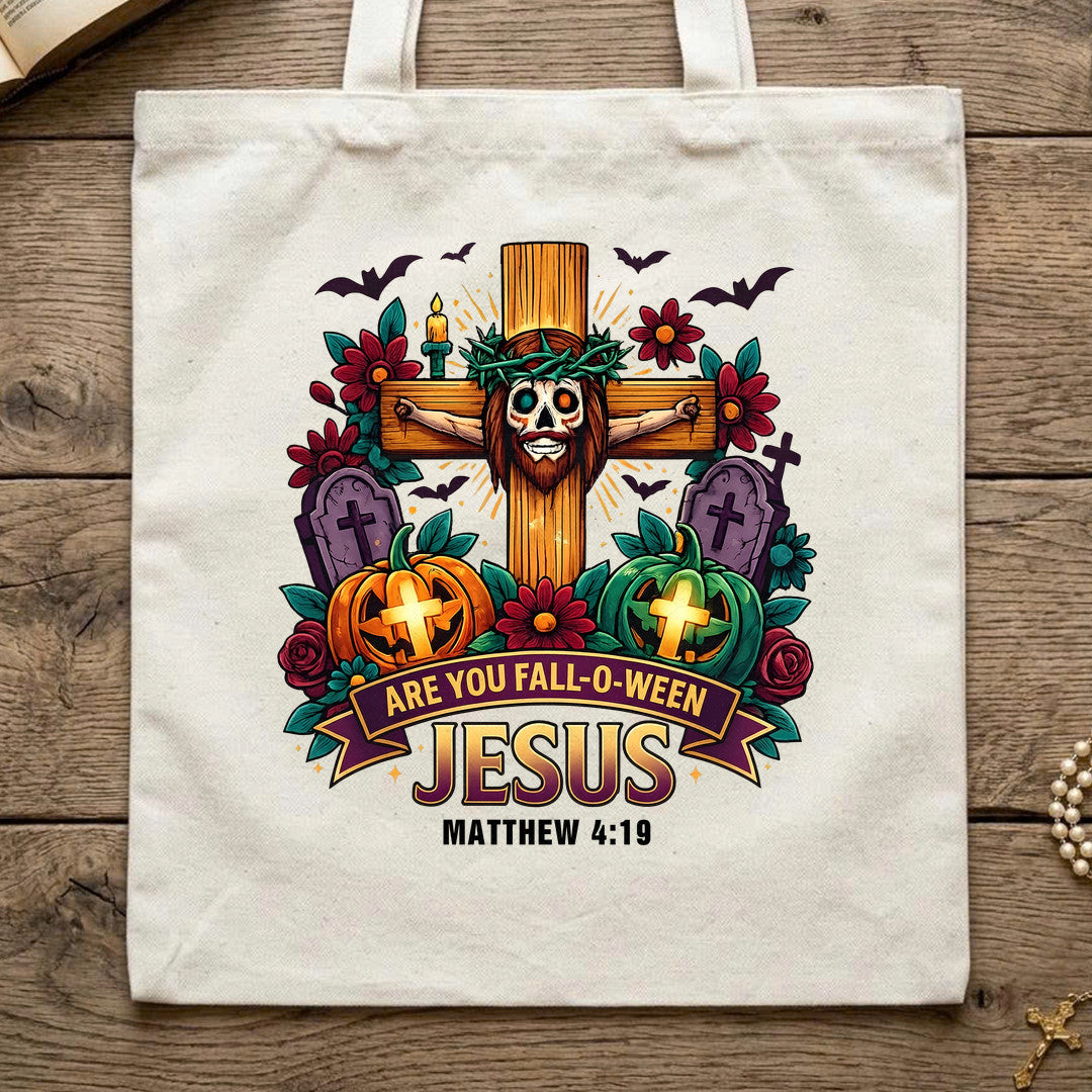 Are You Fall O Ween Jesus Matthew 4.19 19
