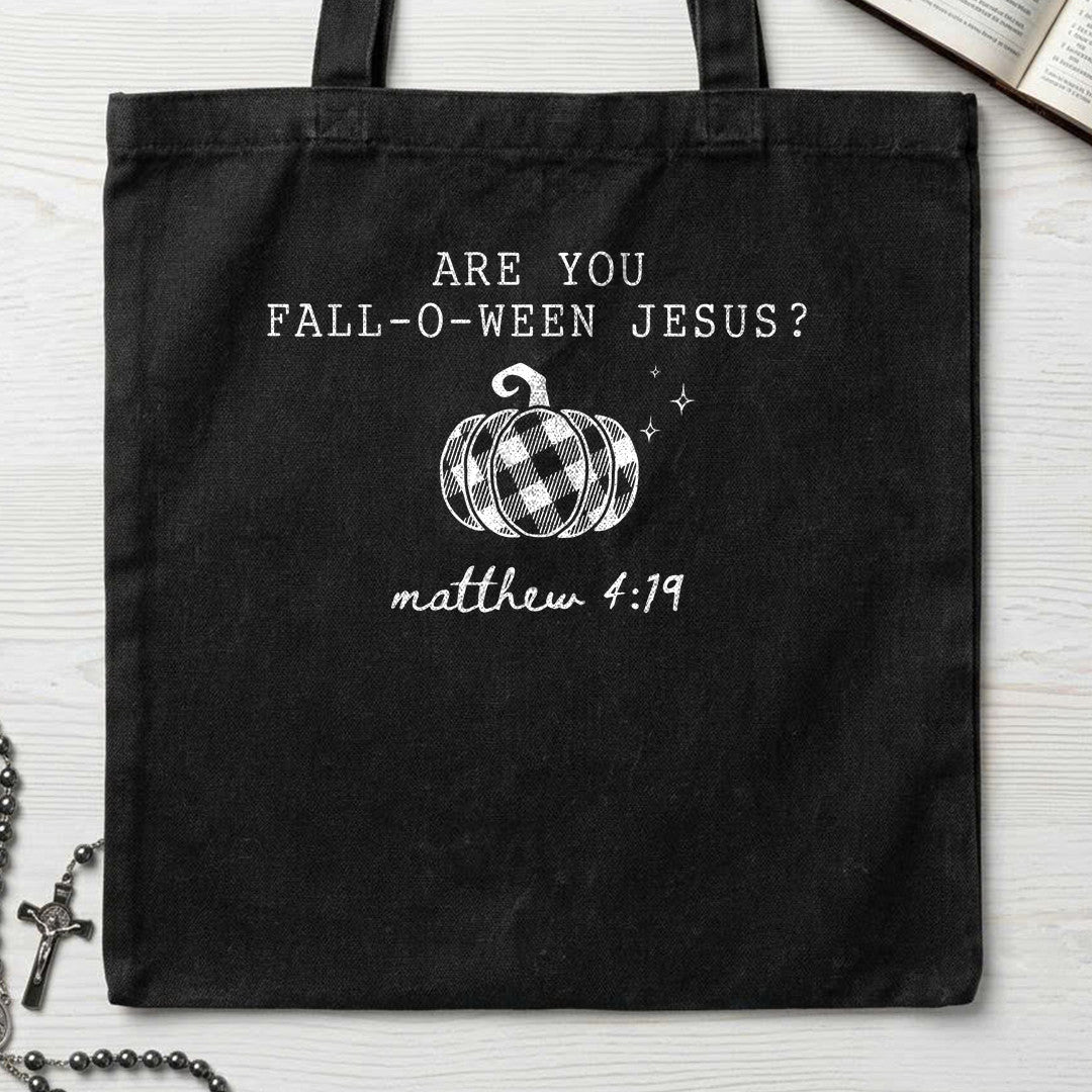 Are You Fall O Ween Jesus Matthew 4.19 20