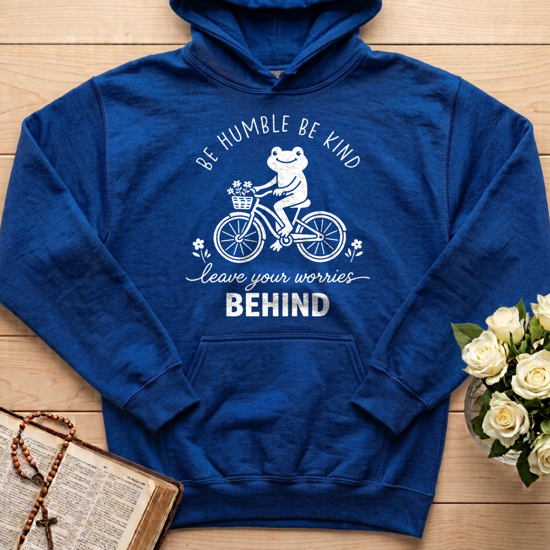 Be Humble Be Kind Leave Your Worries Behind 01