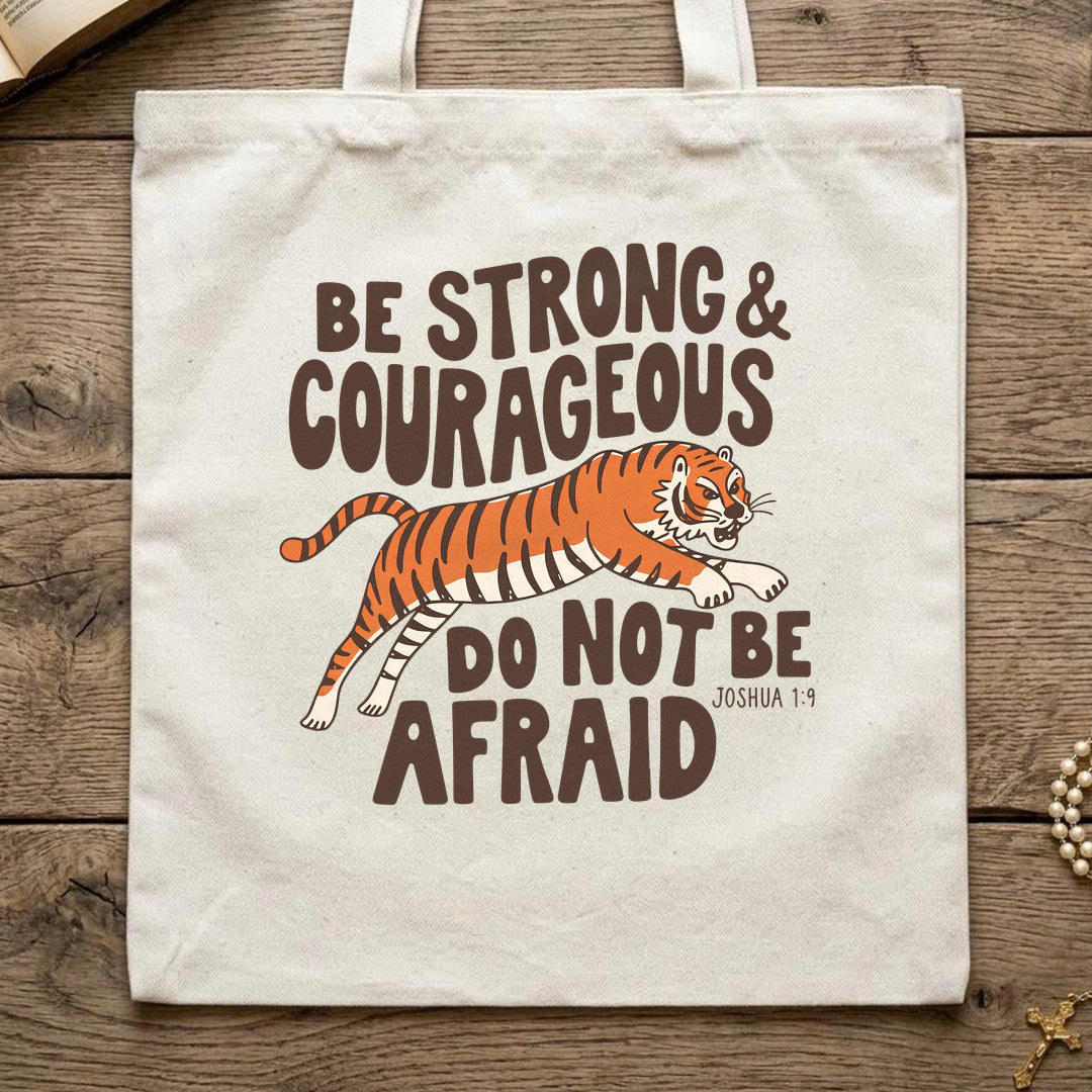 Be Strong And Courageous Do Not Be Afraid Joshua 1.9 01