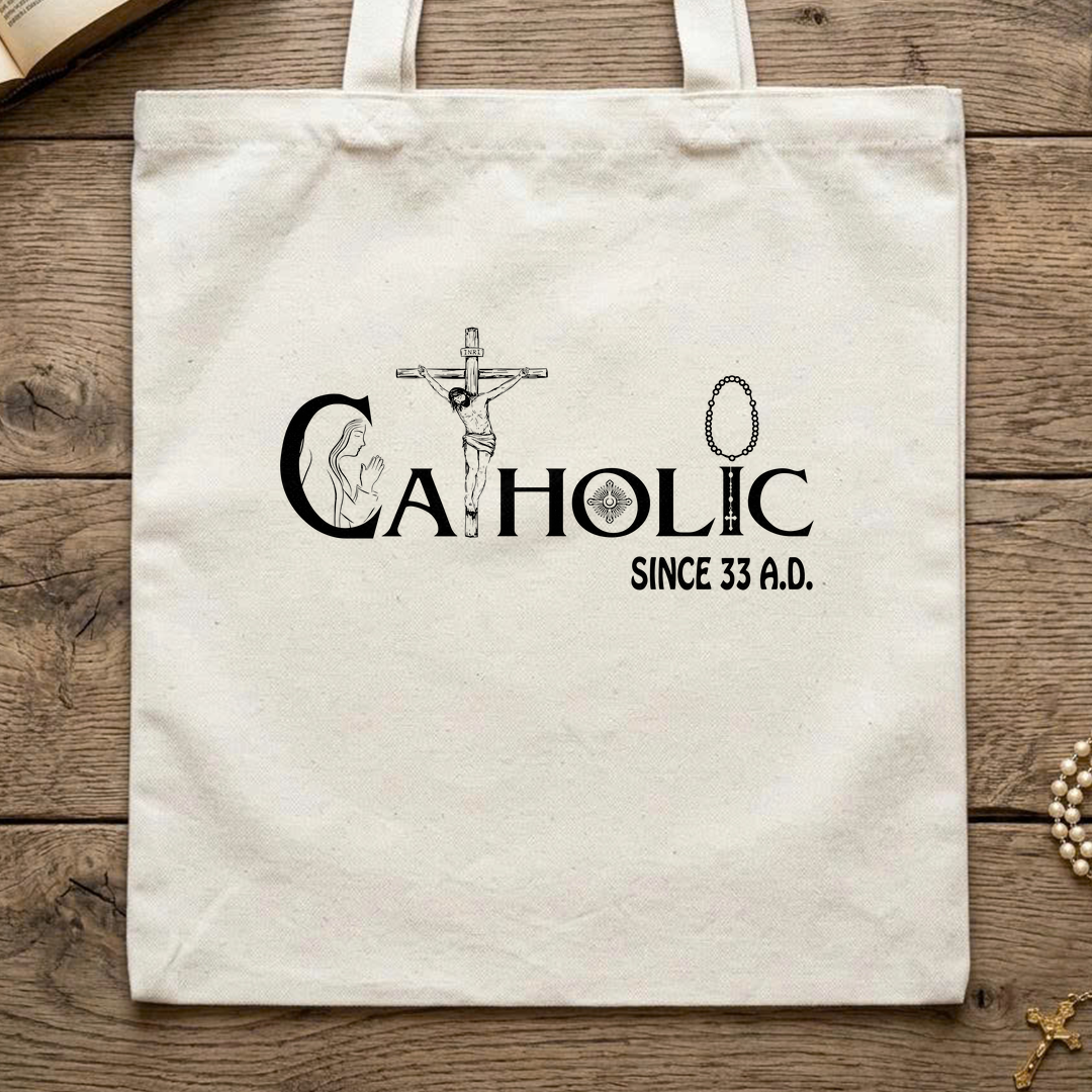 Catholic Since 33 A.D 01
