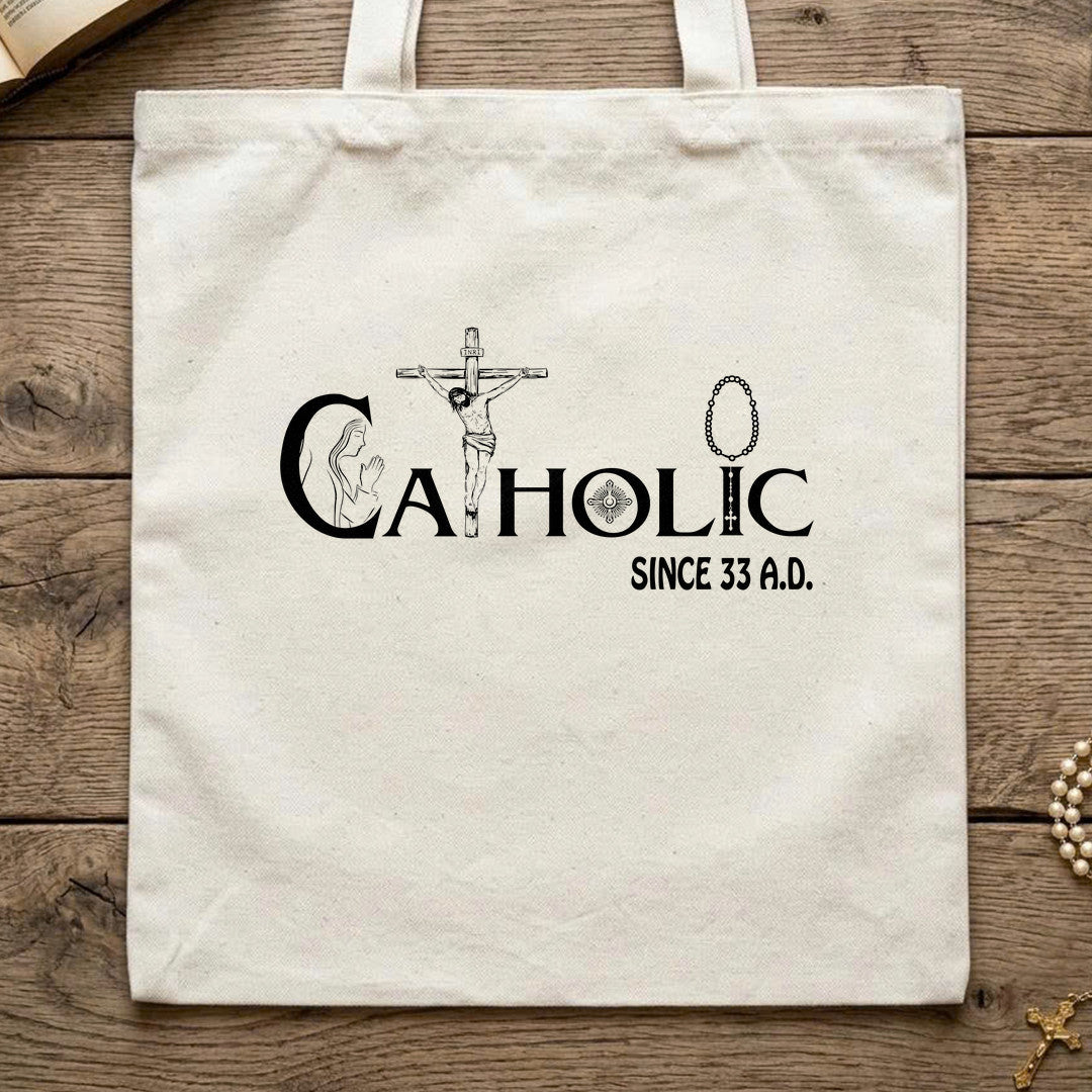 Catholic Since 33 A.D 01