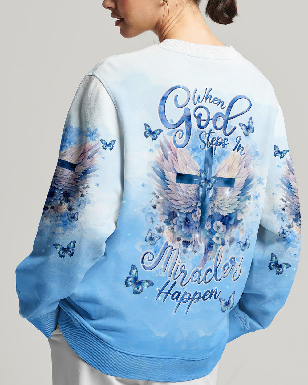 When God Steps In Miracles Happen Wings Sweatshirt 1