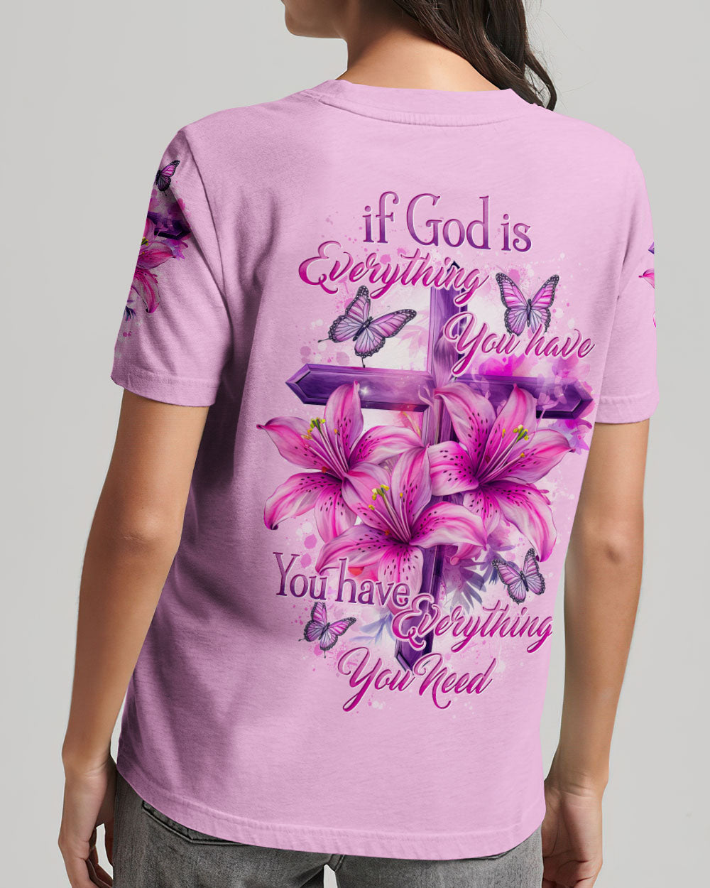If God Is Everything You Have T-Shirt
