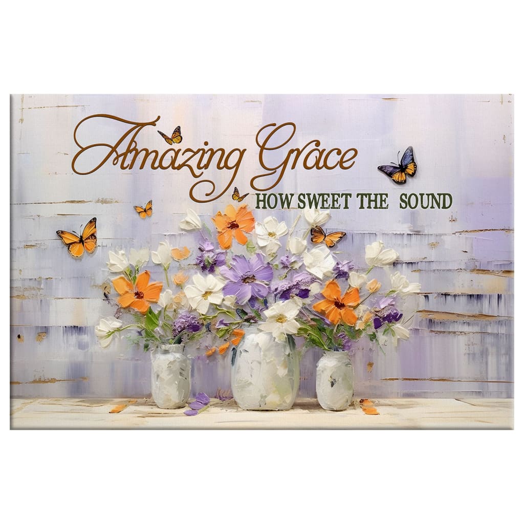 Amazing Grace How Sweet the Sound Wall Art, Butterflies Flowers, Christian Canvas Art