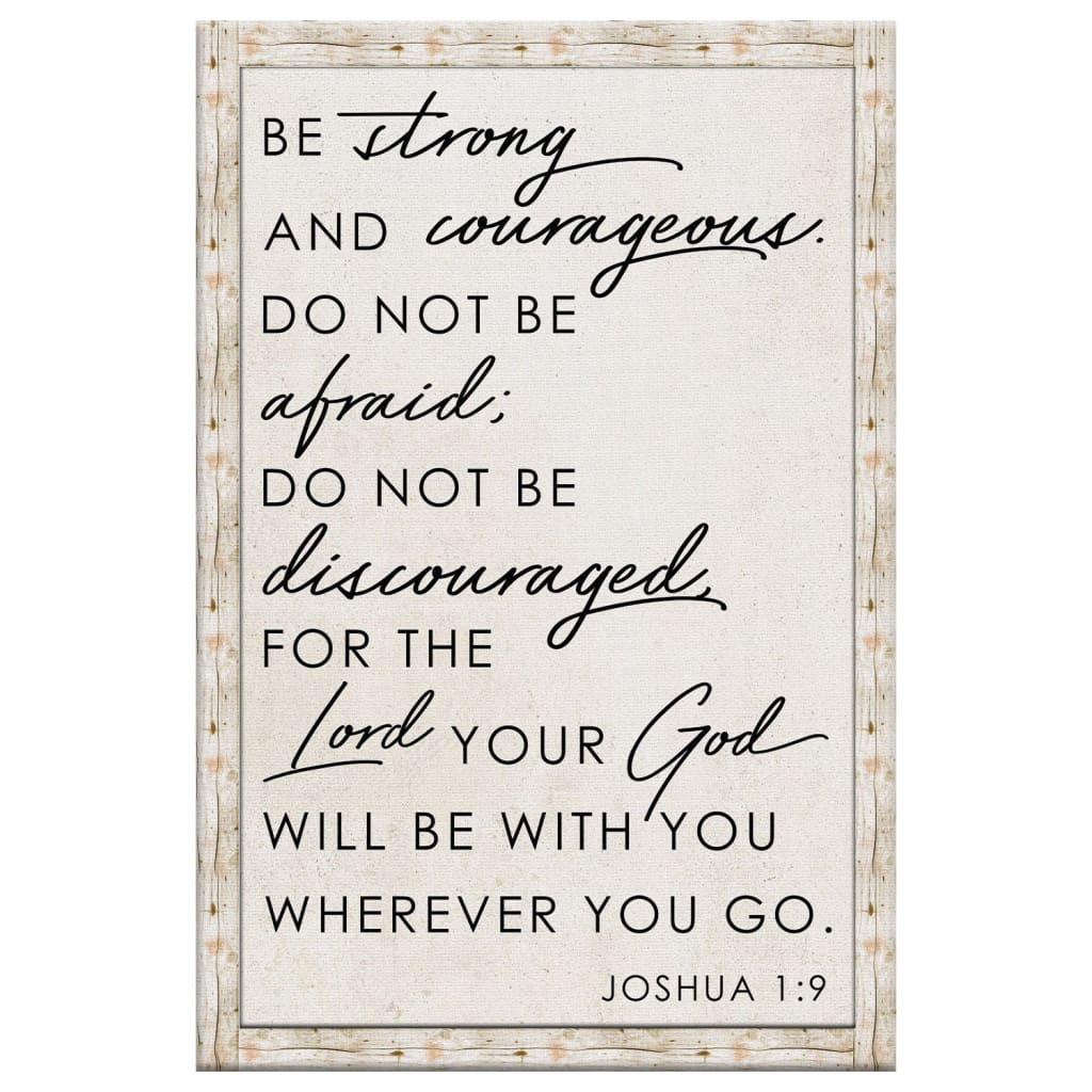 Christian Wall Art: Be Strong And Courageous Joshua 1:9 Wall Art Canvas Print