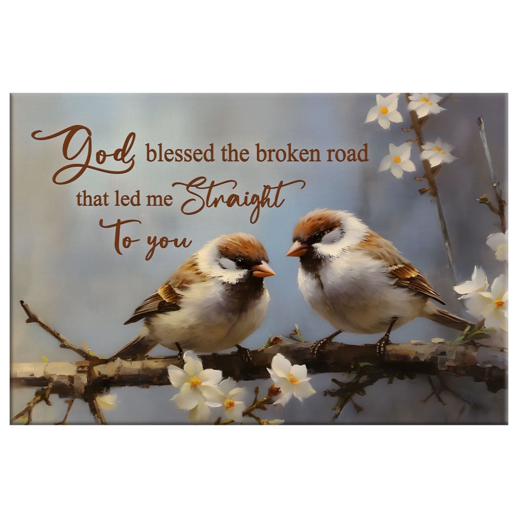 God Blessed the Broken Road Wall Art, Sparrow Couple, Christian Canvas Print