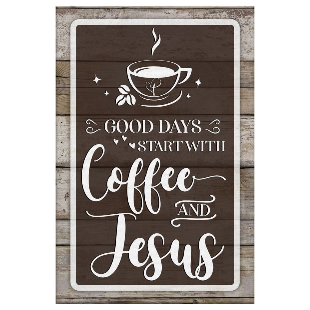 Christian Wall Art: Rustic Good Days Start With Coffee And Jesus Canvas