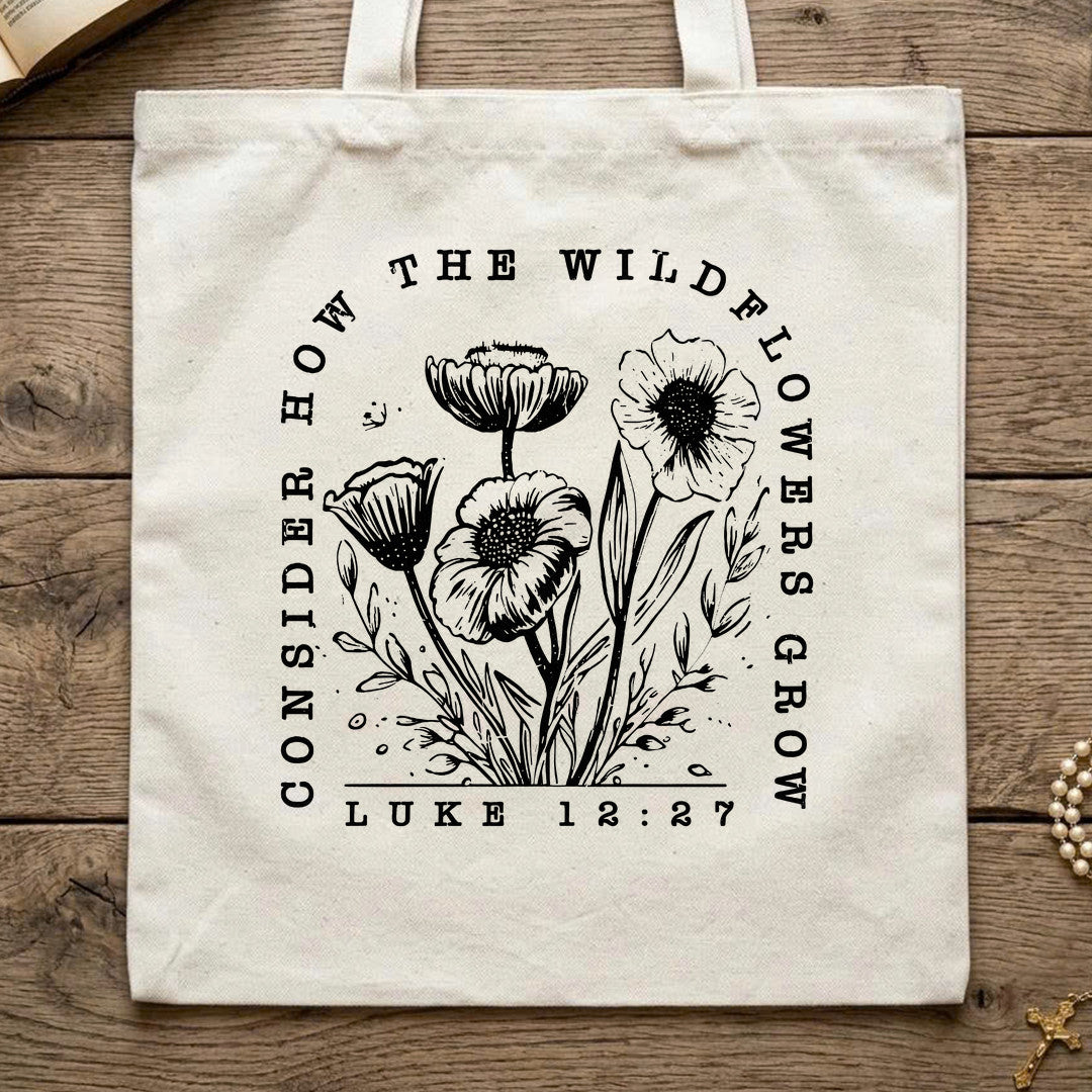 Consider How The Wildflowers Grow Luke 12.27 07