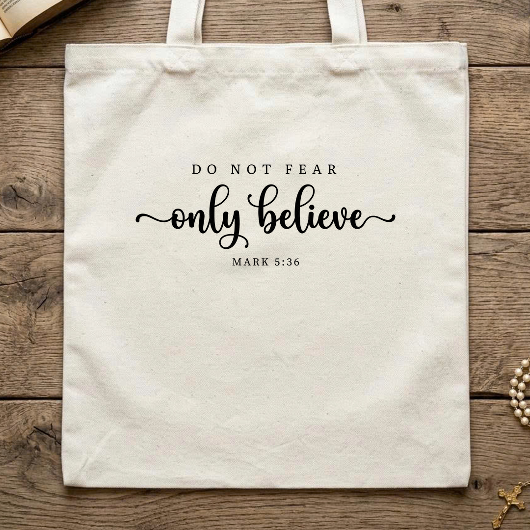 Do Not Fear Only Believe Mark 5.36 01