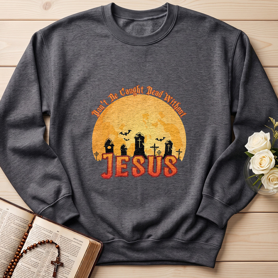 Don't Be Caught Dead Without Jesus 01