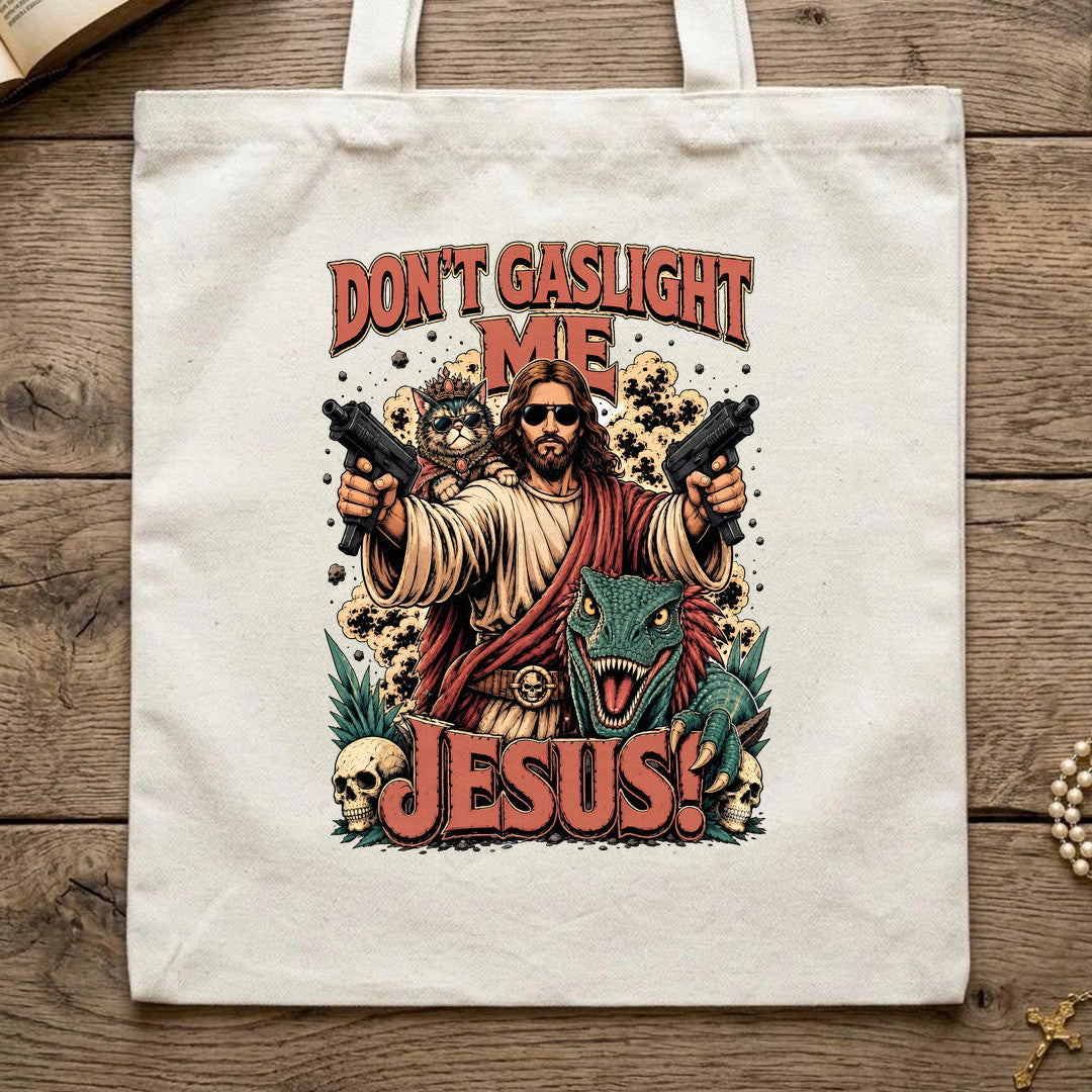 Don't Gaslight Me Jesus 01