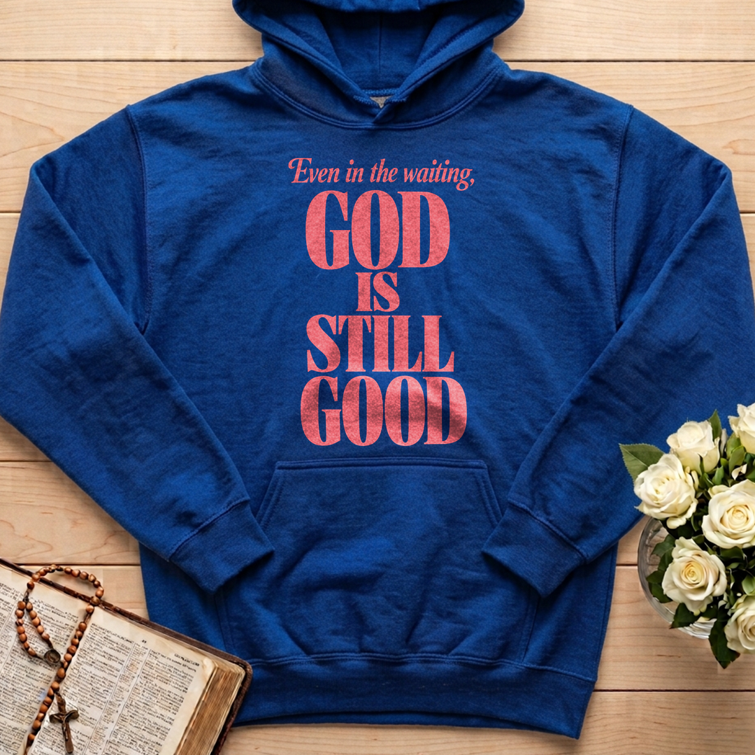 Even In The Waiting God Is Still Good