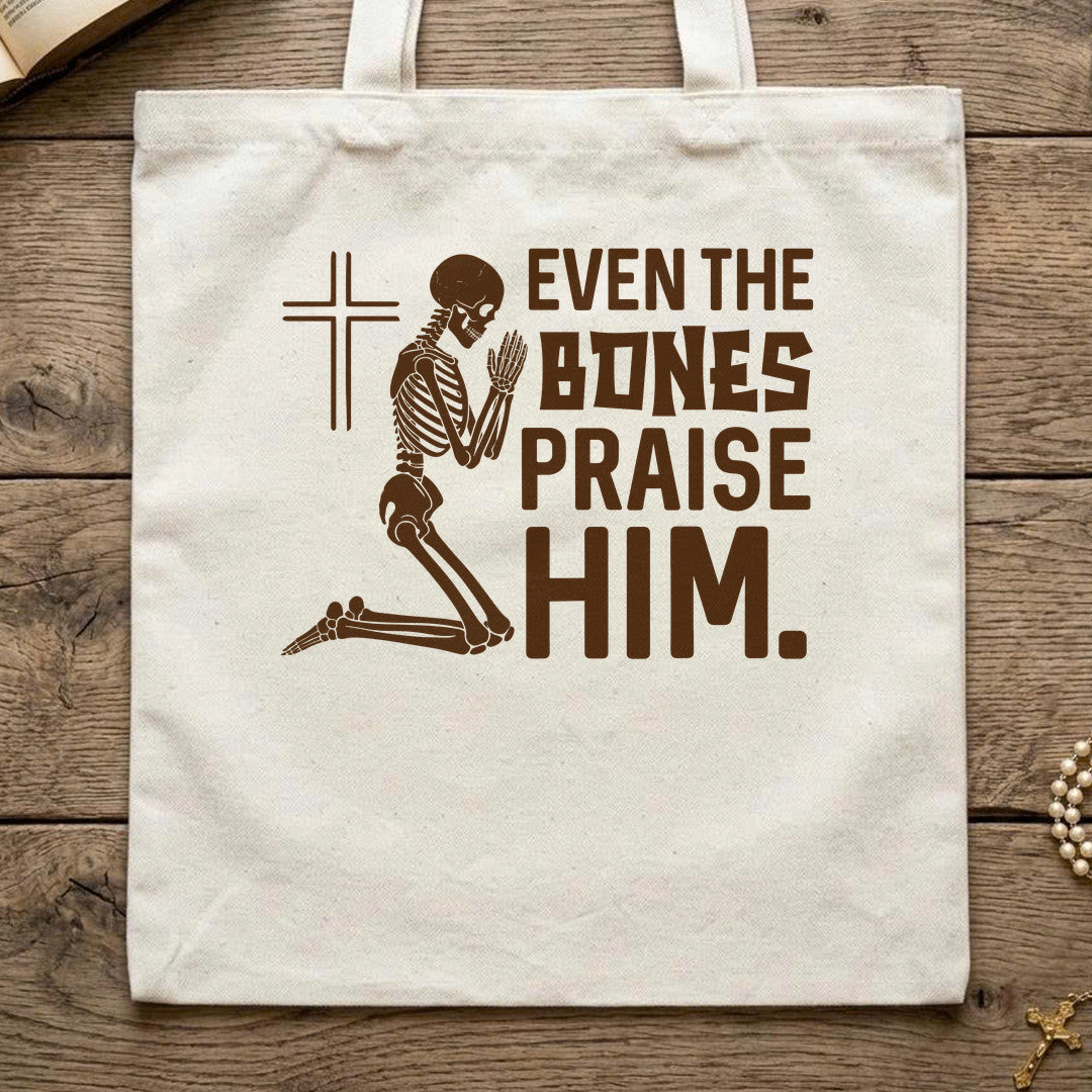 Even The Bones Praise Him 01