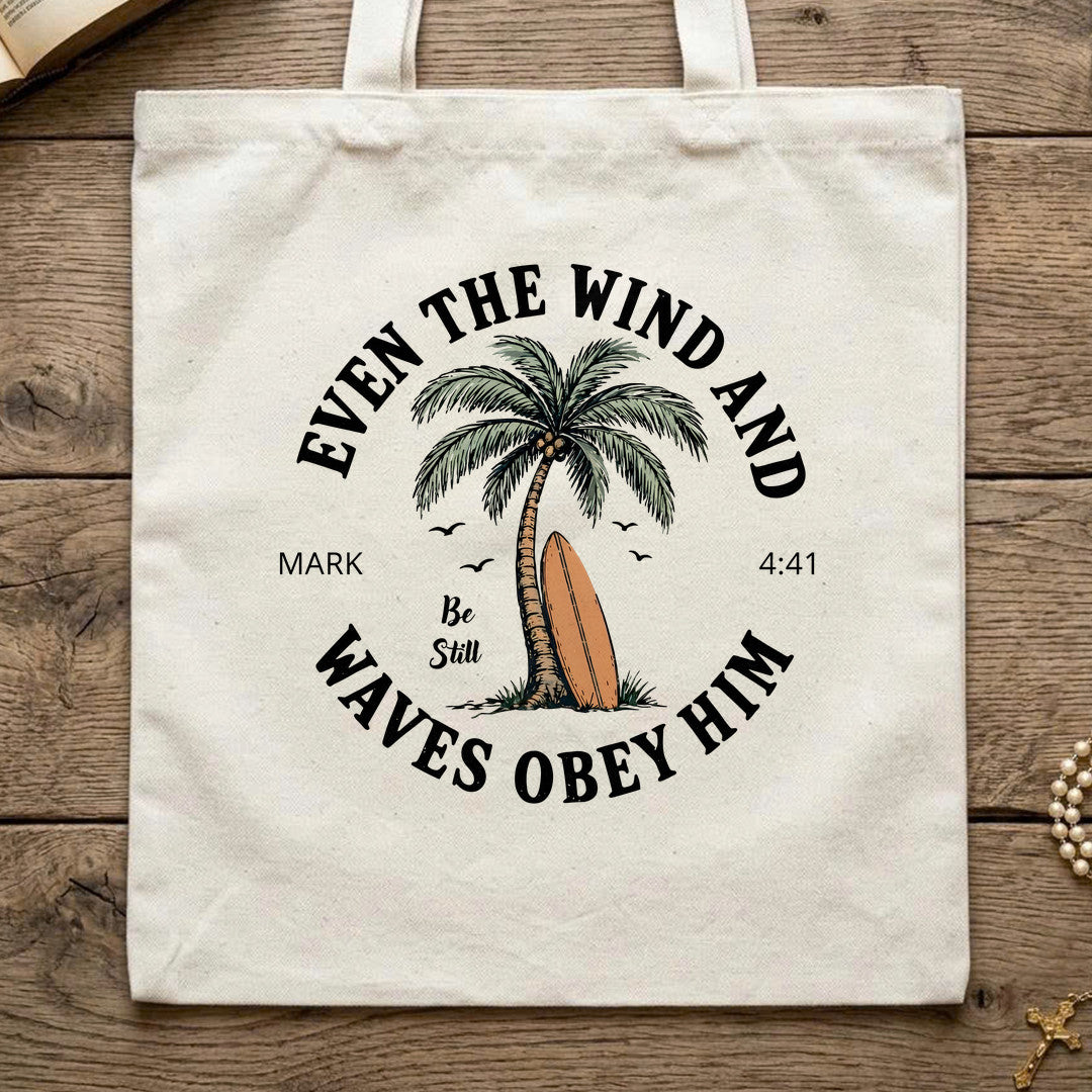Even The Wind And Waves Obey Him Be Still Mark 4.41 06