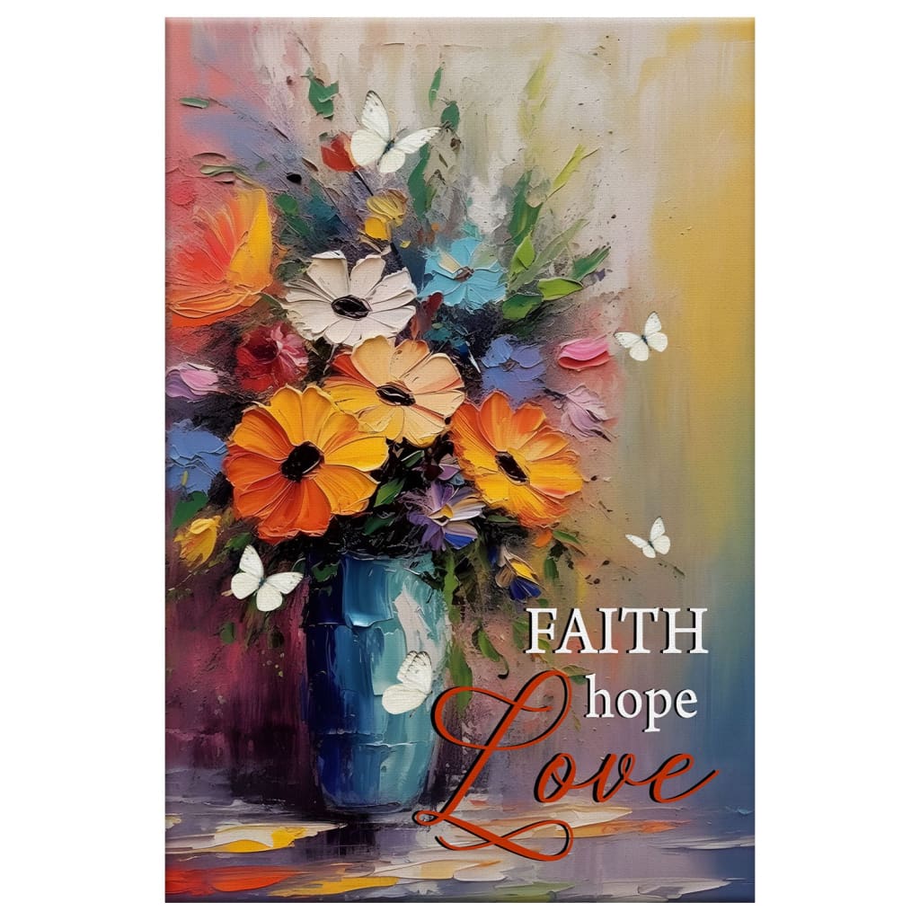 Faith Hope Love , Butterfly, Vase With Flowers, Wall Art Canvas Print