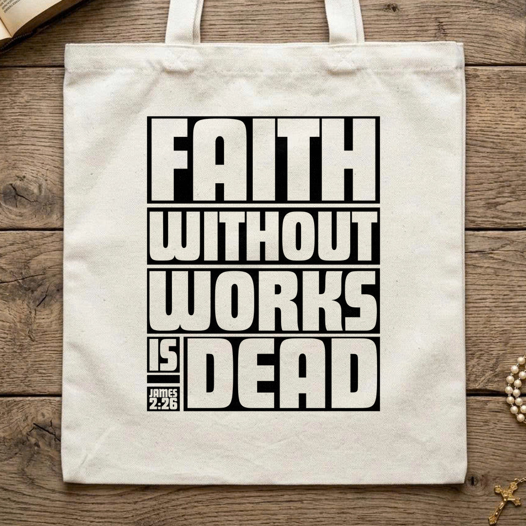 Faith Without Works Is Dead James 2.26 01