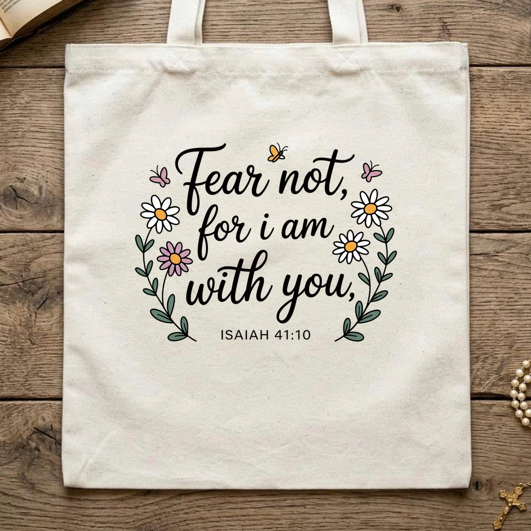 Fear Not For I Am With You Isaiah 41.10 01
