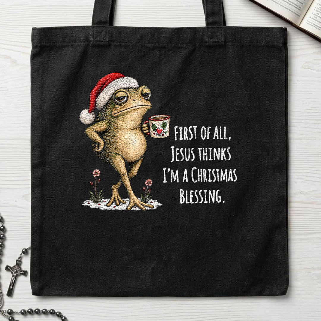 First Of All Jesus Thinks I'm A Christmas Blessing 01