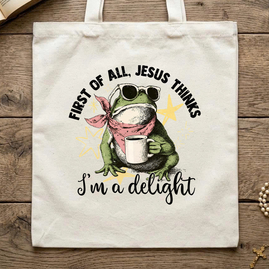 First of all, Jesus thinks I'm a delight 01
