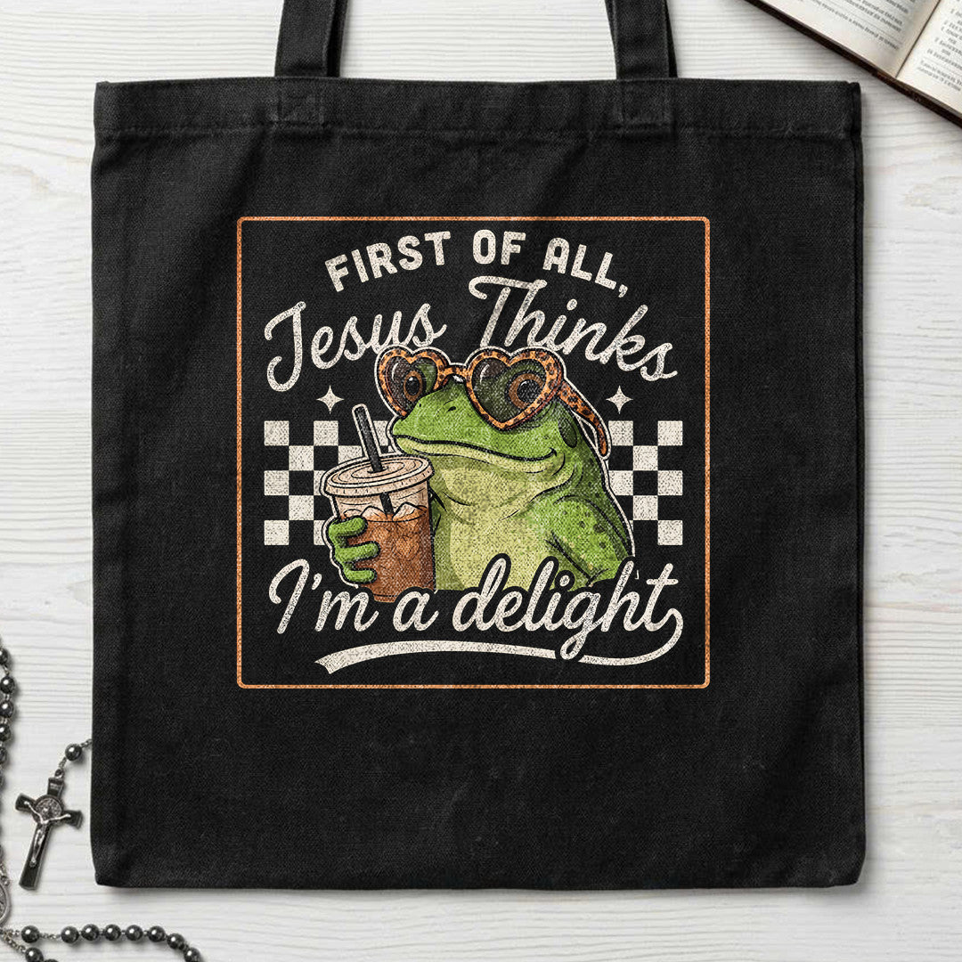 First Of All Jesus Thinks I'm A Delight 19