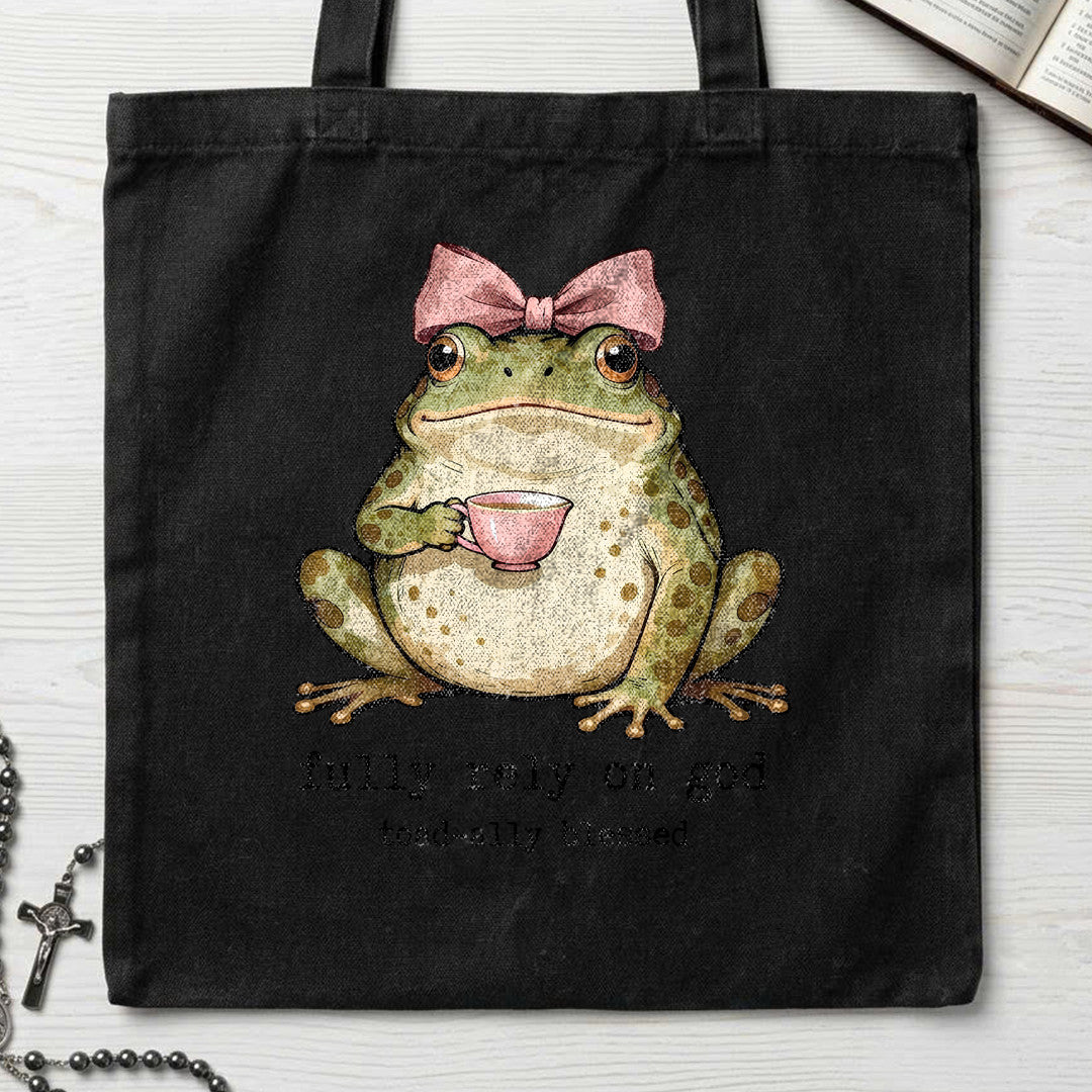 Fully Rely On God Toad-ally Blessed 01