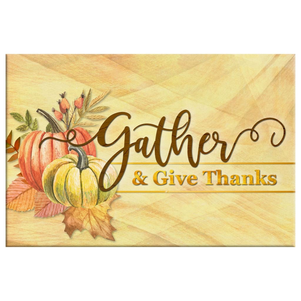 Gather And Give Thanks, Christian Thanksgiving Wall Art Canvas