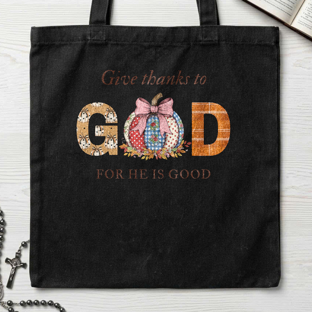 Give Thanks To God For He Is Good 01