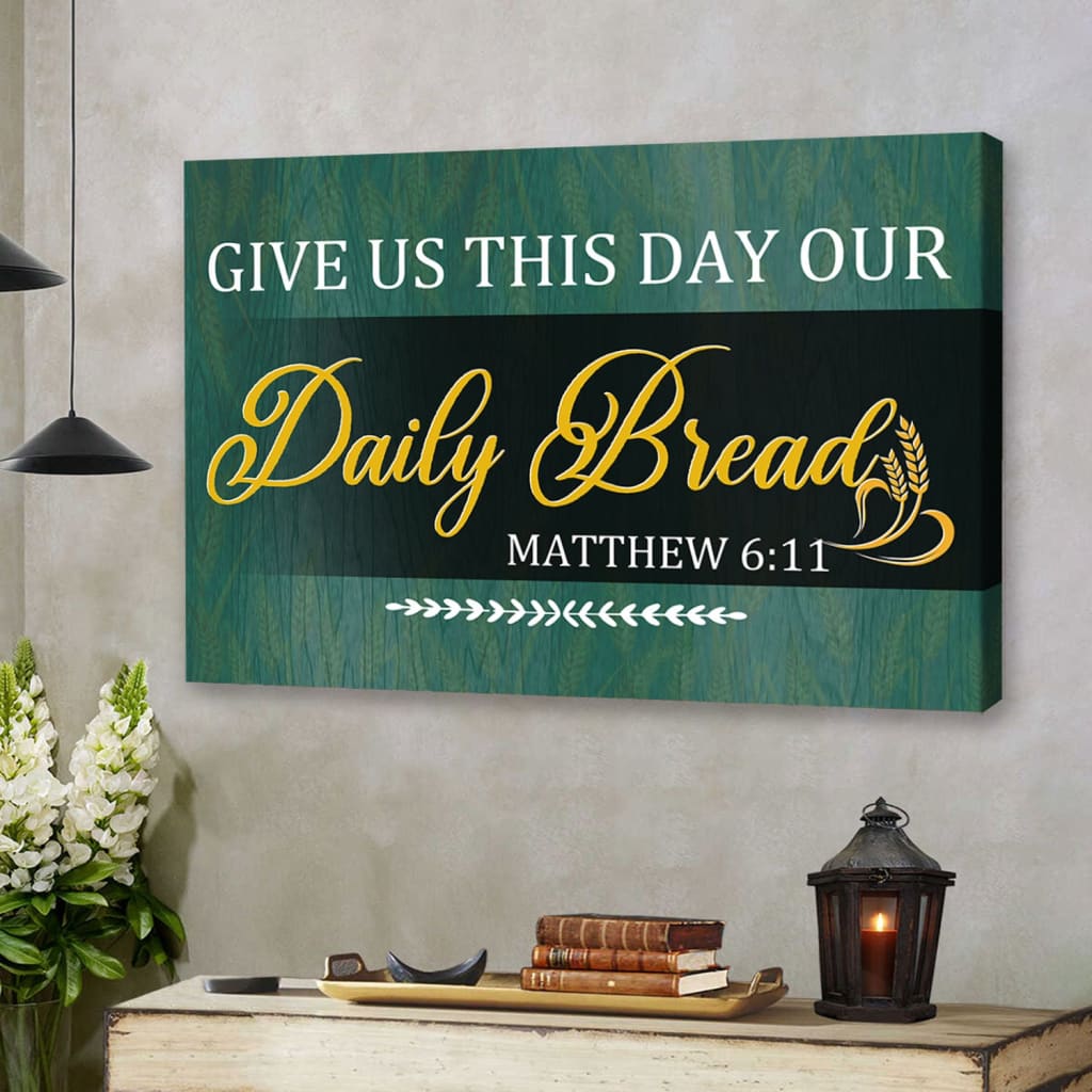 Christian Wall Art - Give Us This Day Our Daily Bread Wall Art Canvas Print