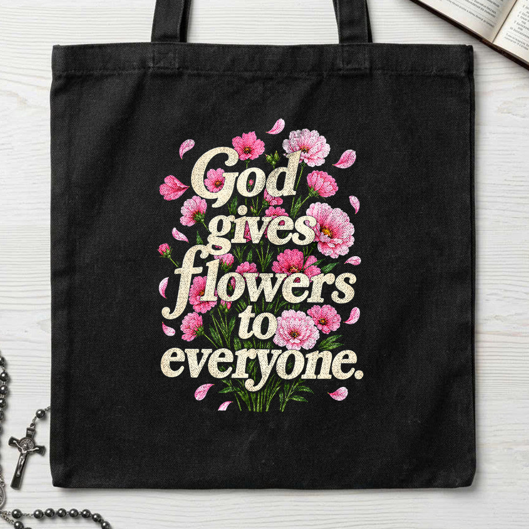 God Gives Flowers To Everyone 01