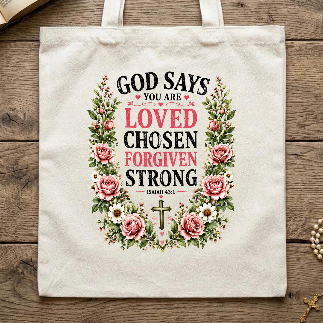 God Says You Are Loved Chosen Forgiven Strong Isaiah 43.1 01