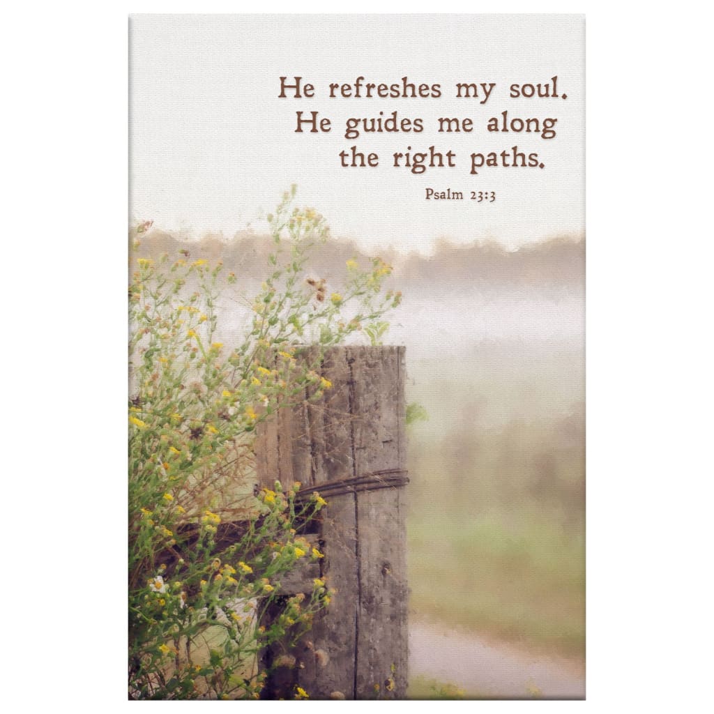 He Refreshes My Soul. He Guides Me Along The Right Paths Canvas Wall Art