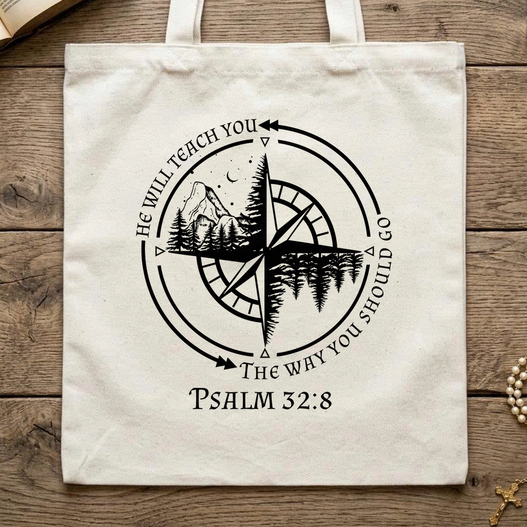 He Will Teach You The Way You Should Go Psalm 32.8