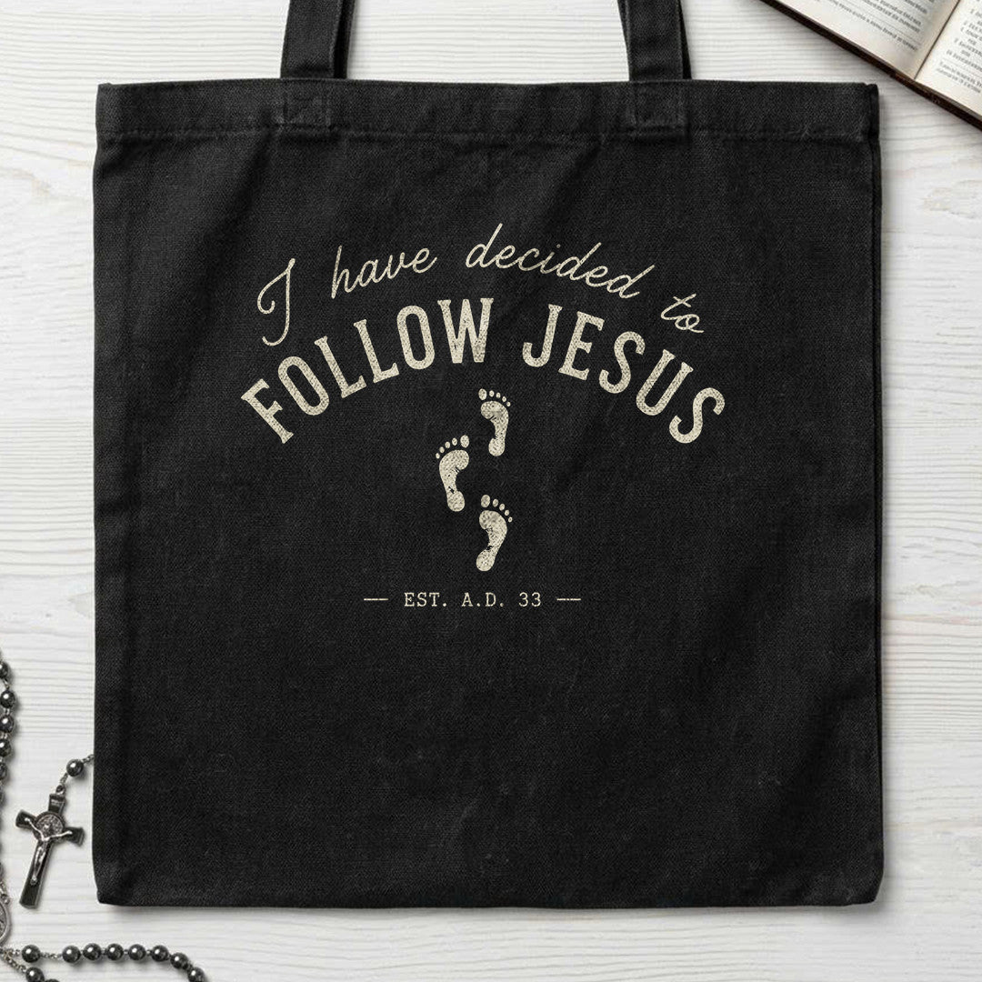 I Have Decided To Follow Jesus Est. A.D. 33 01