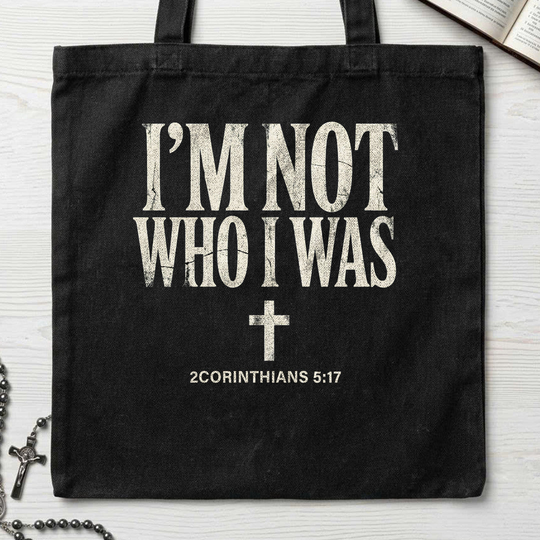 I'm Not Who I Was 2 Corinthians 5.17 01