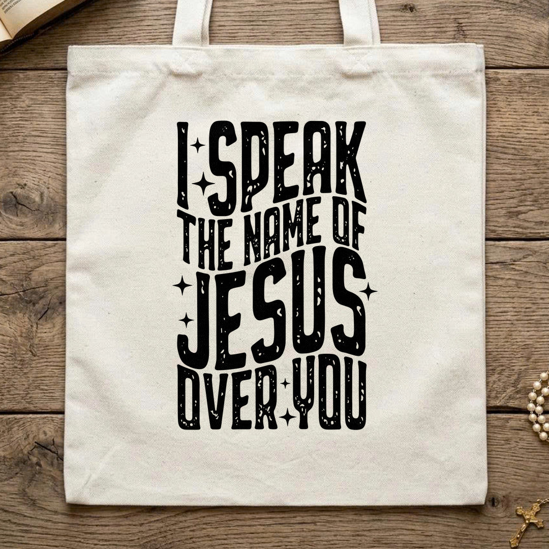 I Speak The Name Of Jesus Over You 04