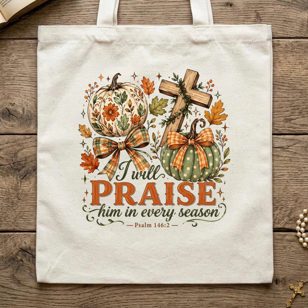 I Will Praise Him In Every Season Psalm 146.2 59