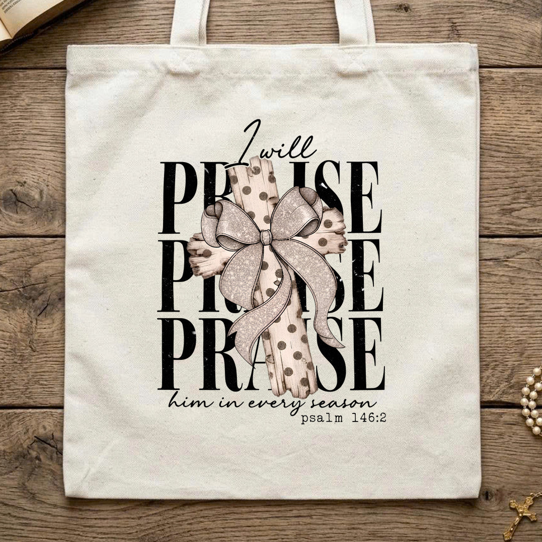 I Will Praise Him In Every Season Psalm 146.2 68